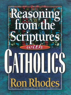 cover image of Reasoning from the Scriptures with Catholics